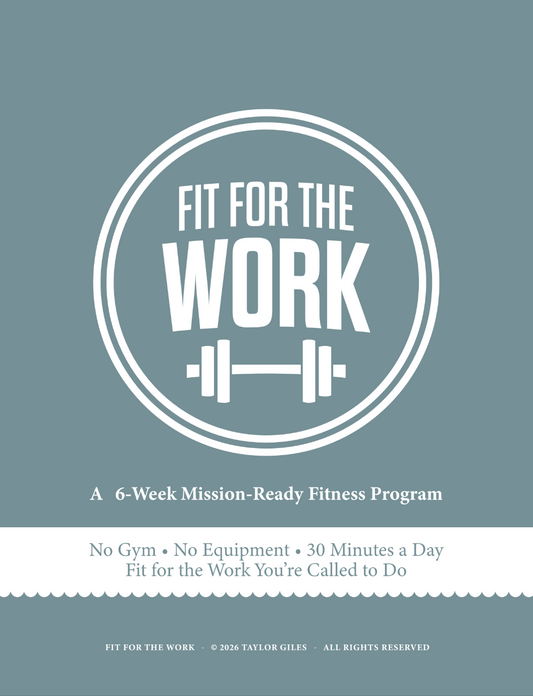 Fit for the Work — 6 Week Missionary Fitness Program